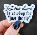 "just the tip" cowboy sticker