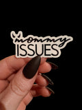 mommy issues sticker