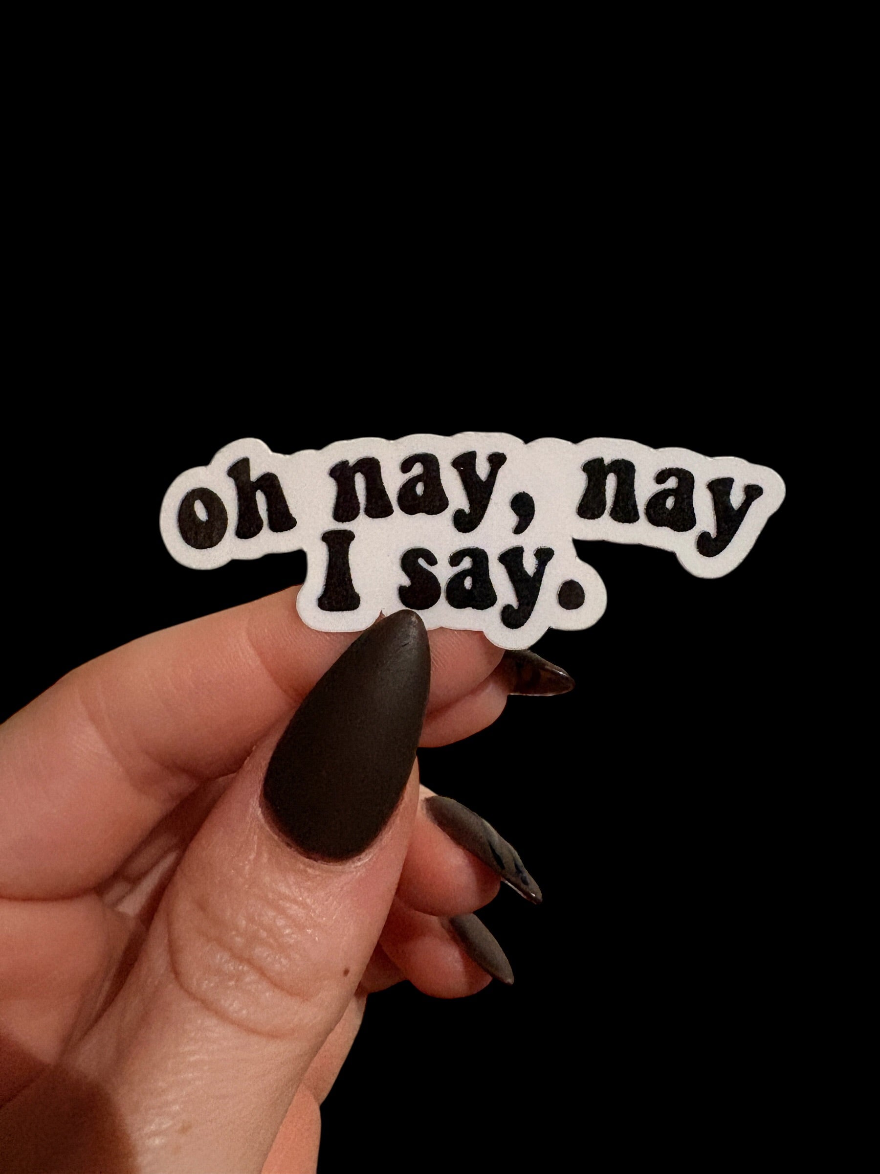 oh nay nay, I say Bailey Sarian sticker