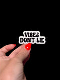vibes don't lie sticker