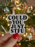 could you just stfu sticker