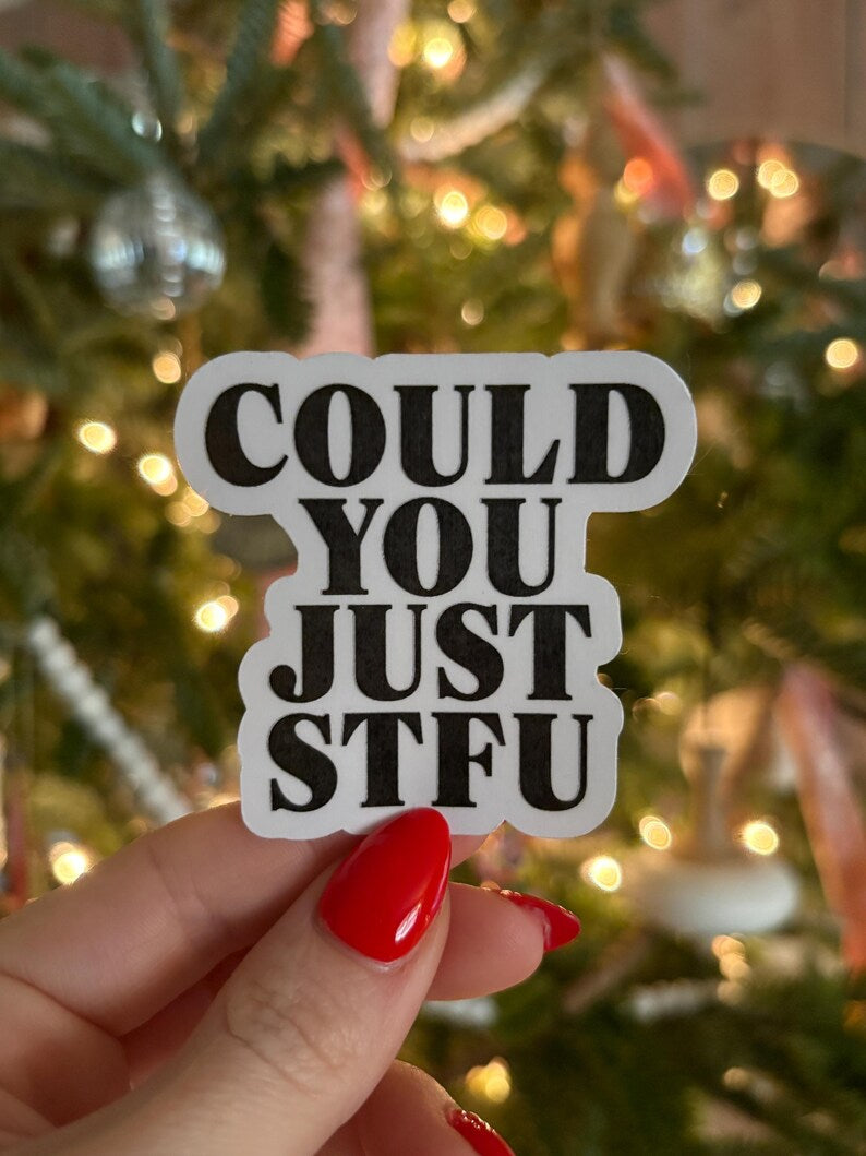 could you just stfu sticker
