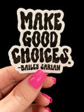 Bailey Sarian make good choices sticker