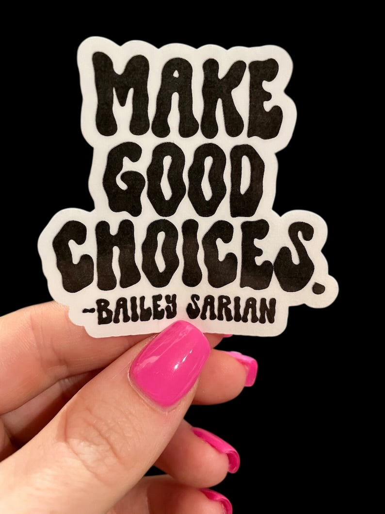 Bailey Sarian make good choices sticker