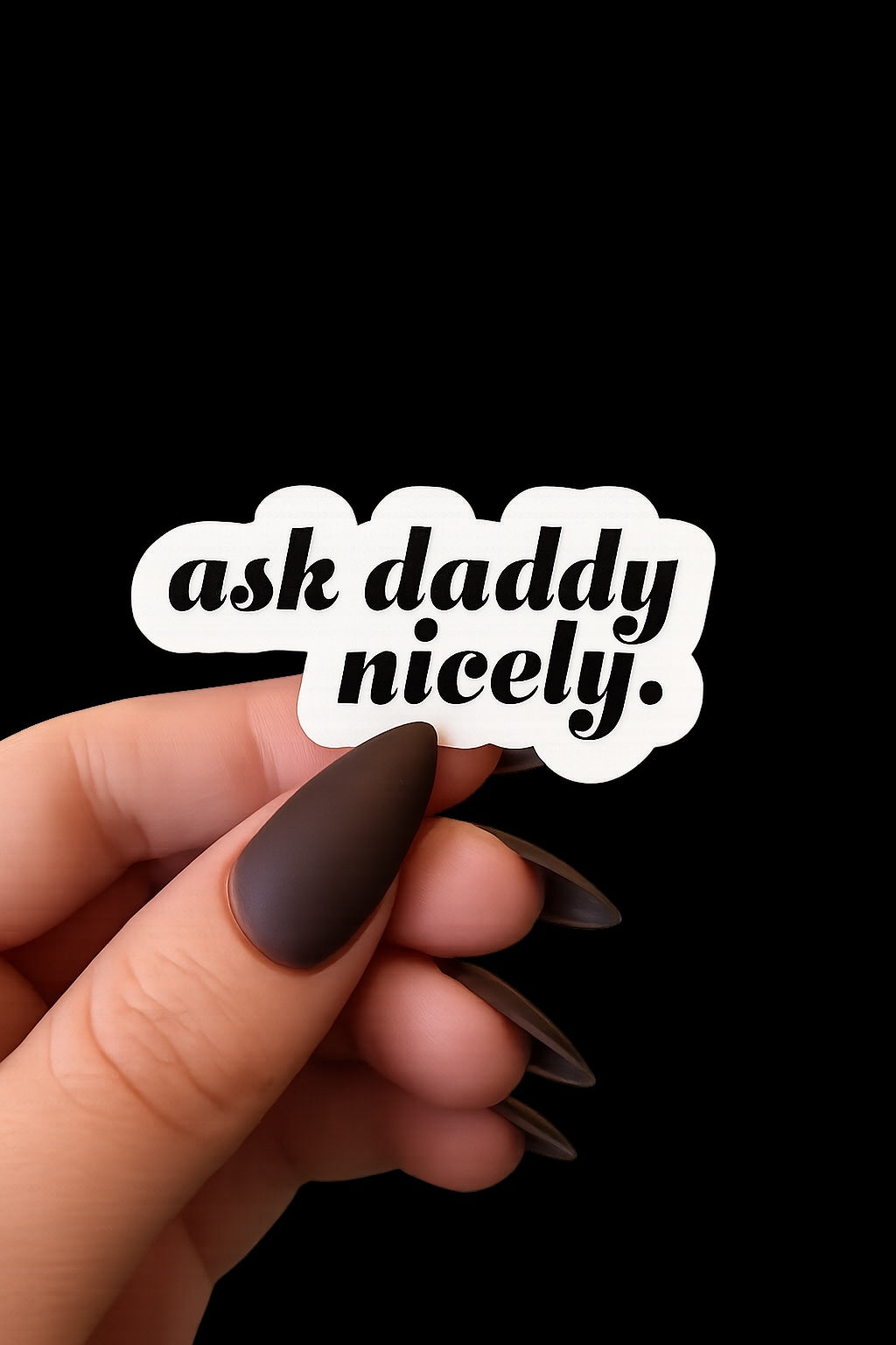 ask daddy nicely sticker