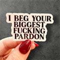 I beg your pardon sticker
