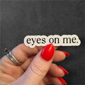 eyes on me sticker