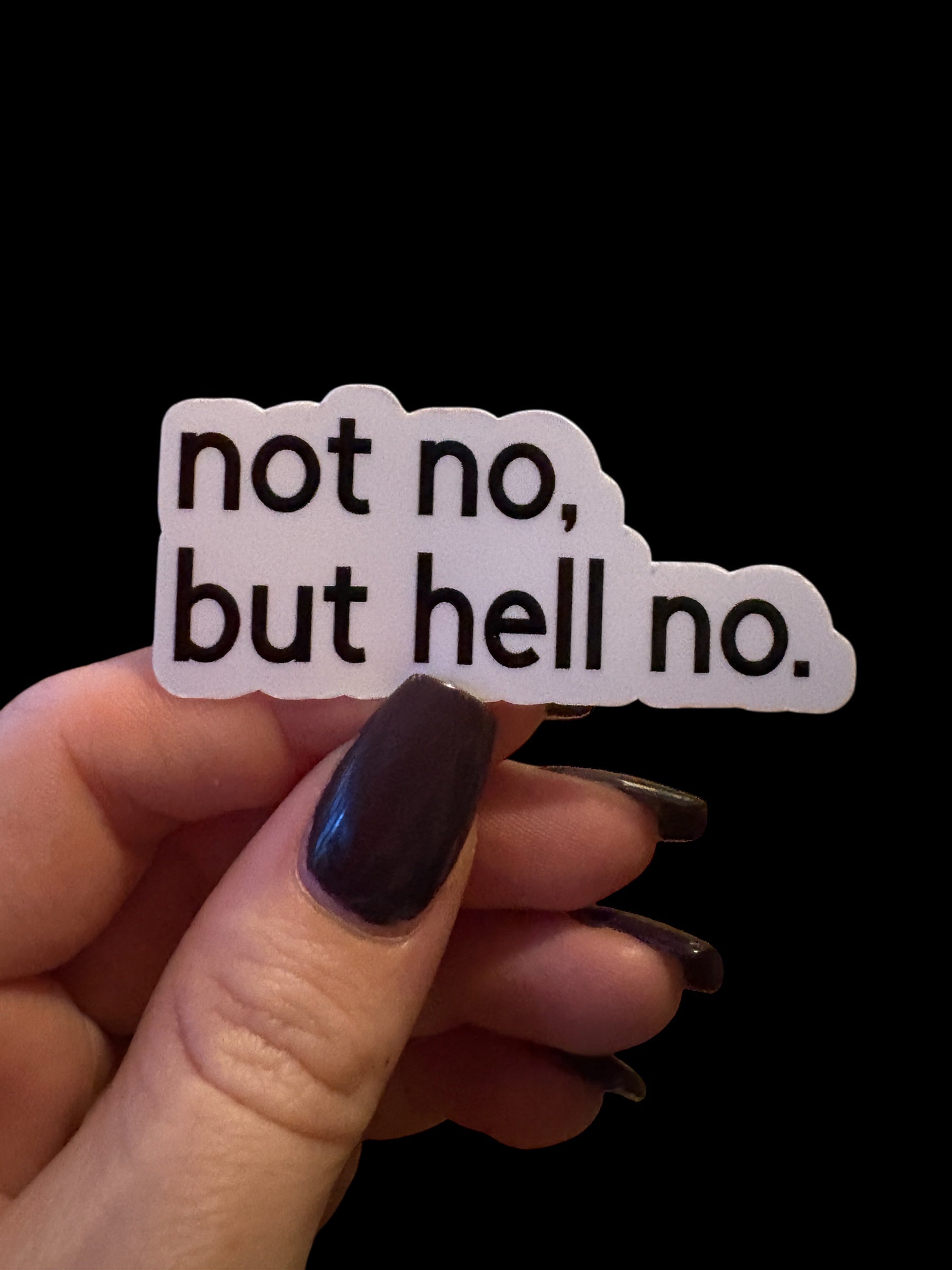 not no, but hell no sticker