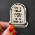that could've been simpler sticker