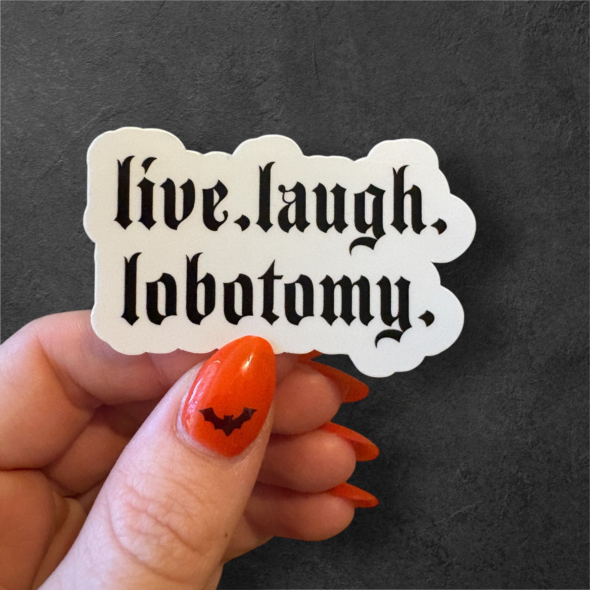 live, laugh, lobotomy sticker