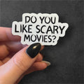 do you like scary movies sticker